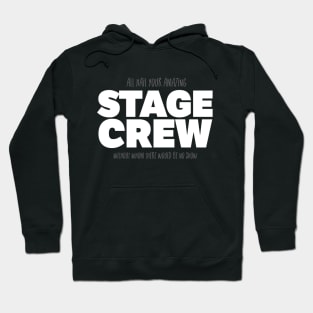 All Hail Your Amazing Stage Crew Hoodie